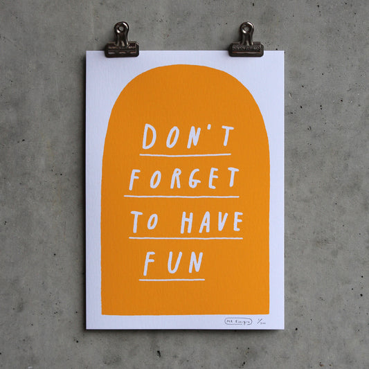 Don't forget to have fun print - Yellow