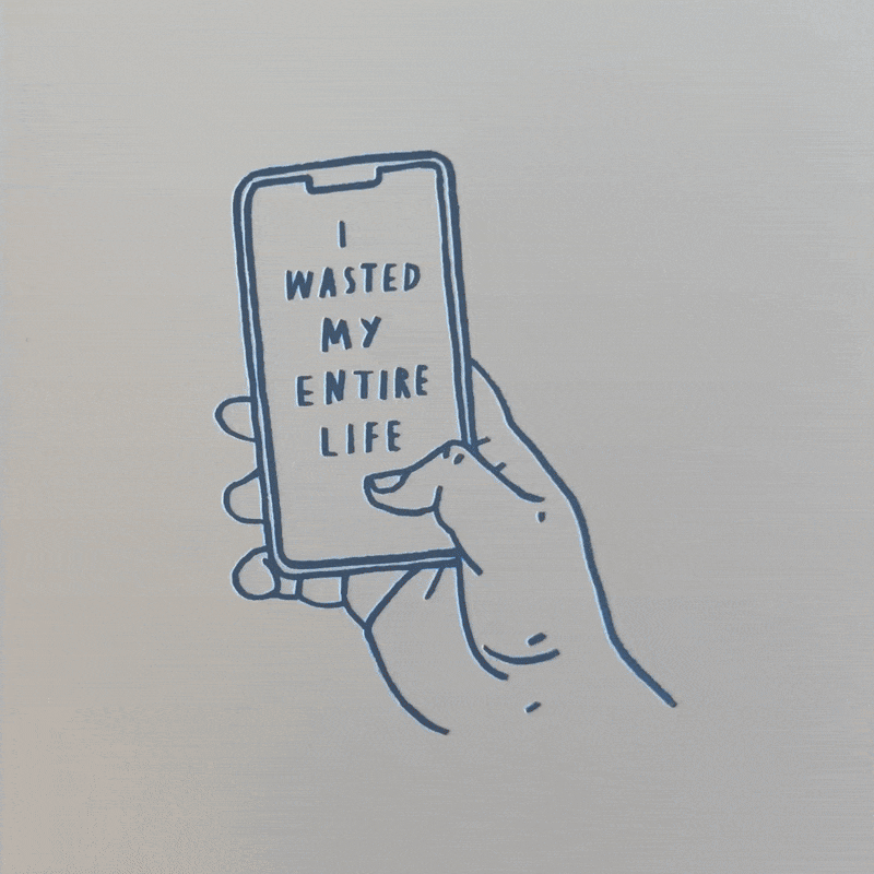 I wasted my entire life