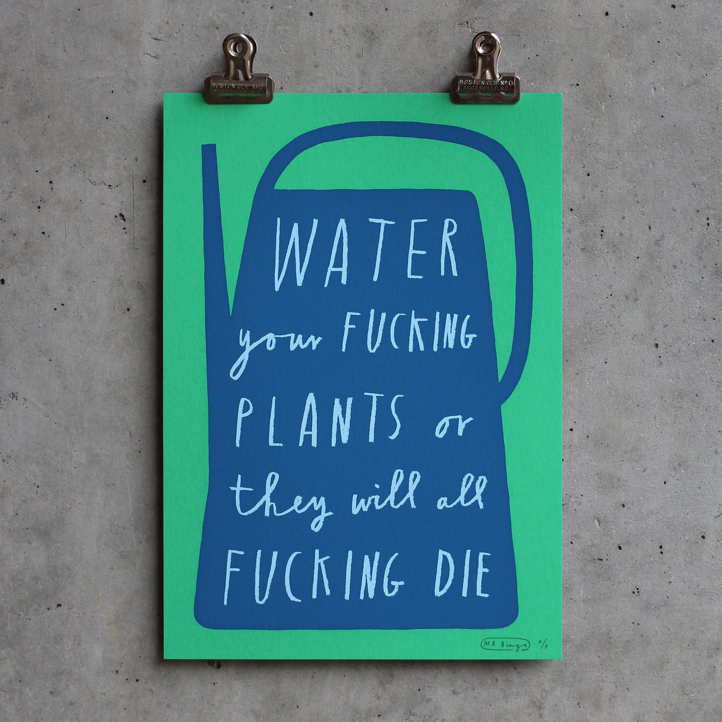 Water your fucking plants - Artist Proof